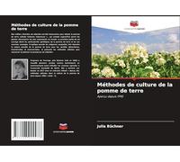 Méthodes de culture de la pomme de terre: Aperçu depuis 1990