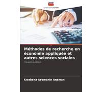 Méthodes de recherche en économie appliquée et autres sciences sociales: Troisième édition