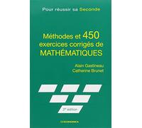 Méthodes et 450 exercices corrigés de mathématiques: Pour réussir sa seconde