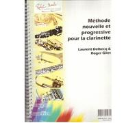 Méthodes et pédagogie ROBERT MARTIN DELBECQ L., GILET - MTHODE NOUVELLE ET PROGRESSIVE POUR LA CLARINETTE Clarinette