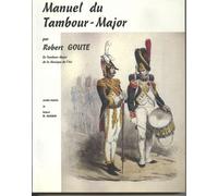 Méthodes et pédagogie ROBERT MARTIN GOUTE R. - MANUEL DU TAMBOUR-MAJOR Tous instruments