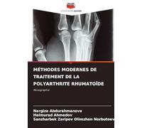 MÉTHODES MODERNES DE TRAITEMENT DE LA POLYARTHRITE RHUMATOÏDE: Monographie
