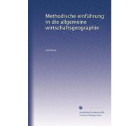 Methodische einführung in die allgemeine wirtschaftsgeographie