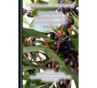 Methodological Approaches to STEM Education Research Volume 6 (Contemporary Approaches to Research in STEM Education)