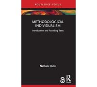 Methodological Individualism: Introduction and Founding Texts (Routledge Studies in Social and Political Thought)