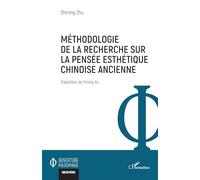 Méthodologie de la recherche sur la pensée esthétique chinoise ancienne (Ouverture Philosophique)
