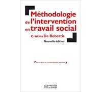 Méthodologie de l'intervention en travail social: Cette 7è edition remplace le 9782227476356