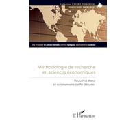 Méthodologie de recherche en sciences économiques: Réussir sa thèse et son mémoire de fin d’études (L'Esprit Économique)