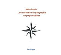 Méthodologie : La dissertation de géographie en prépa littéraire (EasyKhagne)