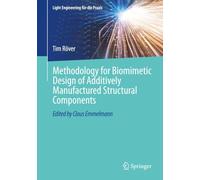 Methodology for Biomimetic Design of Additively Manufactured Structural Components (Light Engineering für die Praxis)