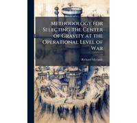 Methodology for Selecting the Center of Gravity at the Operational Level of War