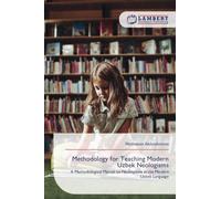 Methodology for Teaching Modern Uzbek Neologisms: A Methodological Manual on Neologisms in the Modern Uzbek Language