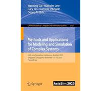 Methods and Applications for Modeling and Simulation of Complex Systems: 24th Asia Simulation Conference, AsiaSim 2025, Singapore, Singapore, November ... in Computer and Information Science)