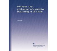 Methods and evaluation of explosive fracturing in oil shale
