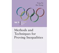 Methods And Techniques For Proving Inequalities: In Mathematical Olympiad and Competitions: 11 (Mathematical Olympiad Series)