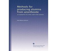 Methods for producing alumina from anorthosite: an evaluation of a lime-soda sinter process