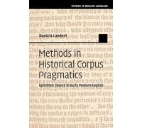 Methods in Historical Corpus Pragmatics: Epistemic Stance in Early Modern English (Studies in English Language)