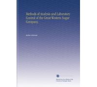 Methods of Analysis and Laboratory Control of the Great Western Sugar Company,
