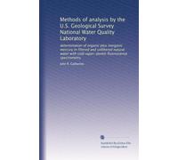 Methods of analysis by the U.S. Geological Survey National Water Quality Laboratory: determination of organic plus inorganic mercury in filtered and ... cold vapor-atomic fluorescence spectrometry
