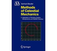 Methods of Celestial Mechanics, Volume II: Application to Planetary System, Geodynamics and Satellite Geodesy [With CDROM] (Astronomy and Astrophysics Library)