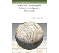 Methods of Determining the Date of Roman Concrete Monuments: 204 (Analecta Gorgiana)