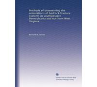 Methods of determining the orientations of bedrock fracture systems in southwestern Pennsylvania and northern West Virginia