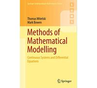 Methods of Mathematical Modelling: Continuous Systems and Differential Equations (Springer Undergraduate Mathematics Series)