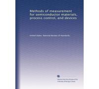 Methods of measurement for semiconductor materials, process control, and devices