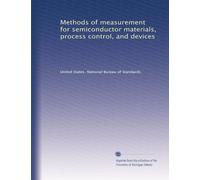 Methods of measurement for semiconductor materials, process control, and devices: Volume 2