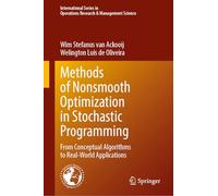 Methods of Nonsmooth Optimization in Stochastic Programming: From Conceptual Algorithms to Real-World Applications: 363 (International Series in Operations Research & Management Science)
