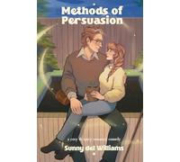 Methods of Persuasion: An Age Gap Cosy & Spicy Friends With Benefits Romantic Comedy (The Birch Valley Series)