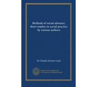 Methods of social advance; short studies in social practice by various authors