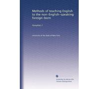 Methods of teaching English to the non-English-speaking foreign-born: Pamphlet 2
