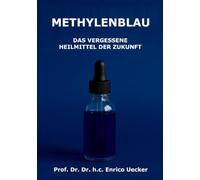 Methylenblau: Das vergessene Heilmittel der Zukunft
