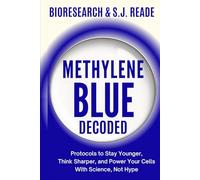 Methylene Blue Decoded: Protocols to Stay Younger, Think Sharper, and Power Your Cells-With Science, Not Hype.