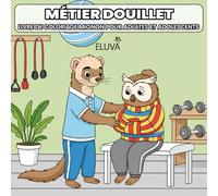 Métier Douillet - Livre de Coloriage Mignon pour Adultes et Adolescents: Avec des personnages charmants et des scènes claires pour une pause apaisante