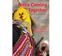 Métis Coming Together: SHARING OUR STORIES AND KNOWLEDGES: 557 (Counterpoints)