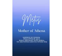 Metis: Mother of Athena - Goddess of wisdom swallowed by Zeus while pregnant with Athena, yet her power survives within him
