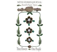 Métis Stories Journal: Rooted in Nature - Spruce