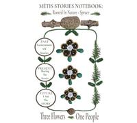 Métis Stories Notebook: Rooted in Nature - Spruce