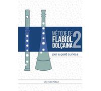 Mètode de flabiol dolçaina per a gent curiosa 2: Curso de dulzaina valenciana