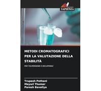 METODI CROMATOGRAFICI PER LA VALUTAZIONE DELLA STABILITÀ: PER TOLPERISONE E DICLOFENAC