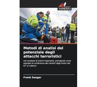 Metodi di analisi del potenziale degli attacchi terroristici: nel contesto di eventi importanti, prendendo come esempio la conferenza dei ministri degli Esteri del G7 a Lubecca