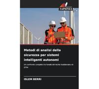 Metodi di analisi della sicurezza per sistemi intelligenti autonomi: Un confronto completo tra l'analisi del rischio tradizionale e la STPA