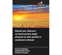 Metodi per ottenere un'essiccazione degli alimenti di alta qualità in condizioni ottimali