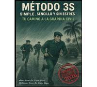 Método 3S: simple, sencillo y sin estrés.: Tu camino a la Guardia Civil. (Actualizado 2026)