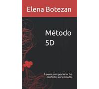 Método 5D: 5 pasos para gestionar tus conflictos en 5 minutos