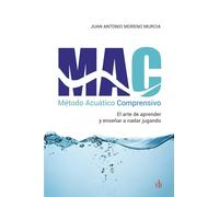 Método Acuático Comprensivo: El arte de aprender y enseñar a nadar jugando