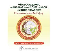 Metodo Alquimia Mandalas De Las Flores De Bach. Los Doce Curadores