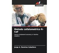 Metodo cefalometrico R-Cef: Teoria e fondamenti secondo J.A. Ramírez Caballero